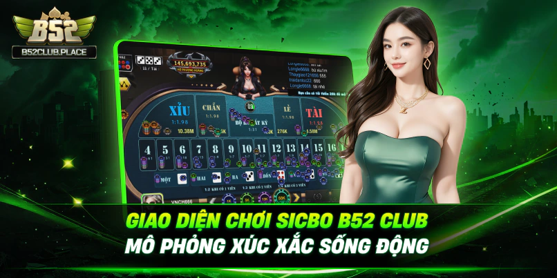 Giao diện chơi Sicbo B52 Club mô phỏng xúc xắc sống động